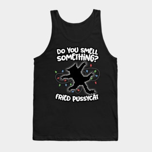 Do You Smell Something? Fried Pussycat Tank Top